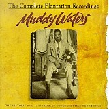 Waters, Muddy - The Complete Plantation Recordings