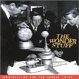 The Wonder Stuff - Construction for the Modern Idiot