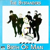 The Bystanders - Birth Of Man