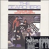 The Searchers - Take Me For What I'm Worth  (Remastered)