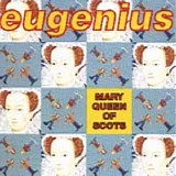 Eugenius - Mary Queen of Scots