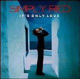 Simply Red - It's Only Love