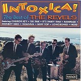 The Revels - Intoxica!!! The Best Of The Revels