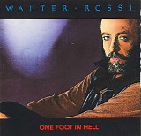 Rossi, Walter - One Foot In Hell