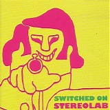 Stereolab - Switched On Stereolab