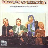 Doctors Of Madness - Late Night Movies, All Night Brainstorms