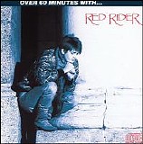 Red Rider - Over 60 Minute With...Red Rider