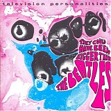 Television Personalities - They Could Have Been Bigger Than The Beatles