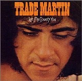 Martin, Trade - Let Me Touch You