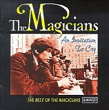 The Magicians - An Invitation To Cry - The Best Of The Magicians