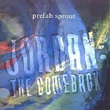 Prefab Sprout - Jordan: The Comeback