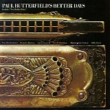 Paul Butterfield - Better Days