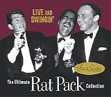 The Rat Pack - Live & Swingin', The Ultimate Rat Pack Collection