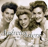 Andrews Sisters - Greatest Hits The 60th Anniversary Collection