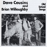 Cousins, Dave and Brian Wiloughby - Old School Songs