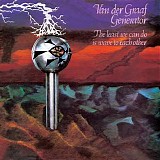 Van der Graaf Generator - The Least We Can Do Is Wave to Each Other