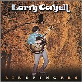 Coryell, Larry - Birdfingers