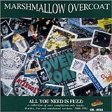 The Marshmallow Overcoat - All You Need Is Fuzz (B-sides, live and unreleased versions, 1986-1993)