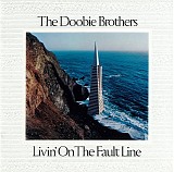 The Doobie Brothers - Livin' on the Fault Line