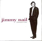 Nail, Jimmy - Growing Up In Public