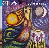 Opus III - Guru Mother