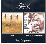 Sex - Sex (1970) / The End of My Life (1971)