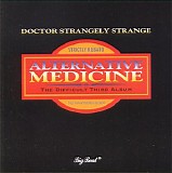 Dr. Strangely  Strange - Alternative Medicine