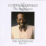 Curtis Mayfield & The Impressions - The Anthology: 1961-1977