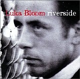 Bloom, Luka - Riverside