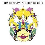 Gomez - Split The Difference