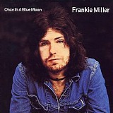 Miller, Frankie - Once In A Blue Moon