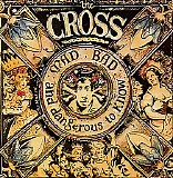 The Cross - Mad, Bad, And Dangerous To Know