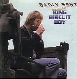 King Biscuit Boy - Badly Bent: The Best Of King Biscuit Boy