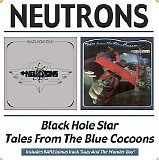 The Neutrons - Black Hole Star / Tales from the Blue Cocoons