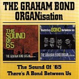 Bond, The Graham,  Organisation - The Sound Of 65 / There's A Bond Between Us