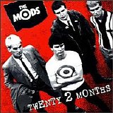 The Mods - Twenty 2 Month