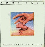 The Good Rats - Birth Comes To Us All