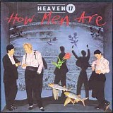 Heaven 17 - How Men Are