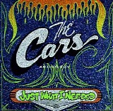 The Cars - Just What I Needed: The Cars Anthology