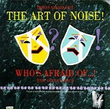 The Art of Noise - (Who's Afraid of?) the Art of Noise!