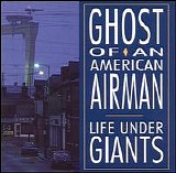 Ghost of an American Airman - Life Under Giants