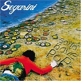 Segarini - Gotta Have Pop