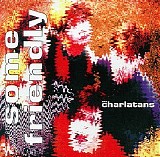 The Charlatans UK - Some Friendly