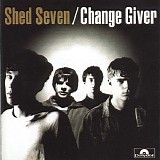 Shed Seven - Change Giver