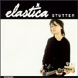 Elastica - Stutter EP