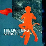 The Lightning Seeds - Tilt