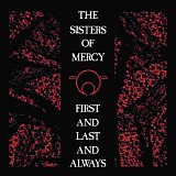 The Sisters Of Mercy - First And Last And Always