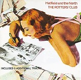 Hatfield and the North - The Rotters' Club