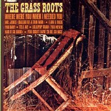 Grass Roots, The - Where Were You When I Needed You