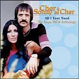 Sonny & Cher - All I Ever Need, The Kapp / MCA Anthology